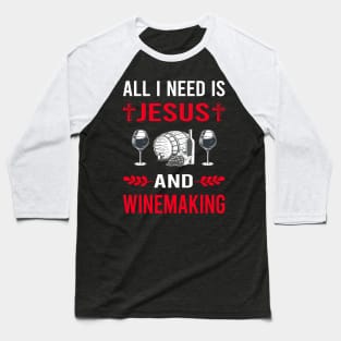 I Need Jesus And Winemaking Winemaker Baseball T-Shirt
